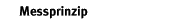 Messprinzip